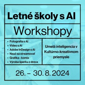 Letné školy: Umelá inteligencia v Kultúrno-kreatívnom priemyslev– prihlasovanie ukončené